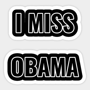 i miss obama Sticker